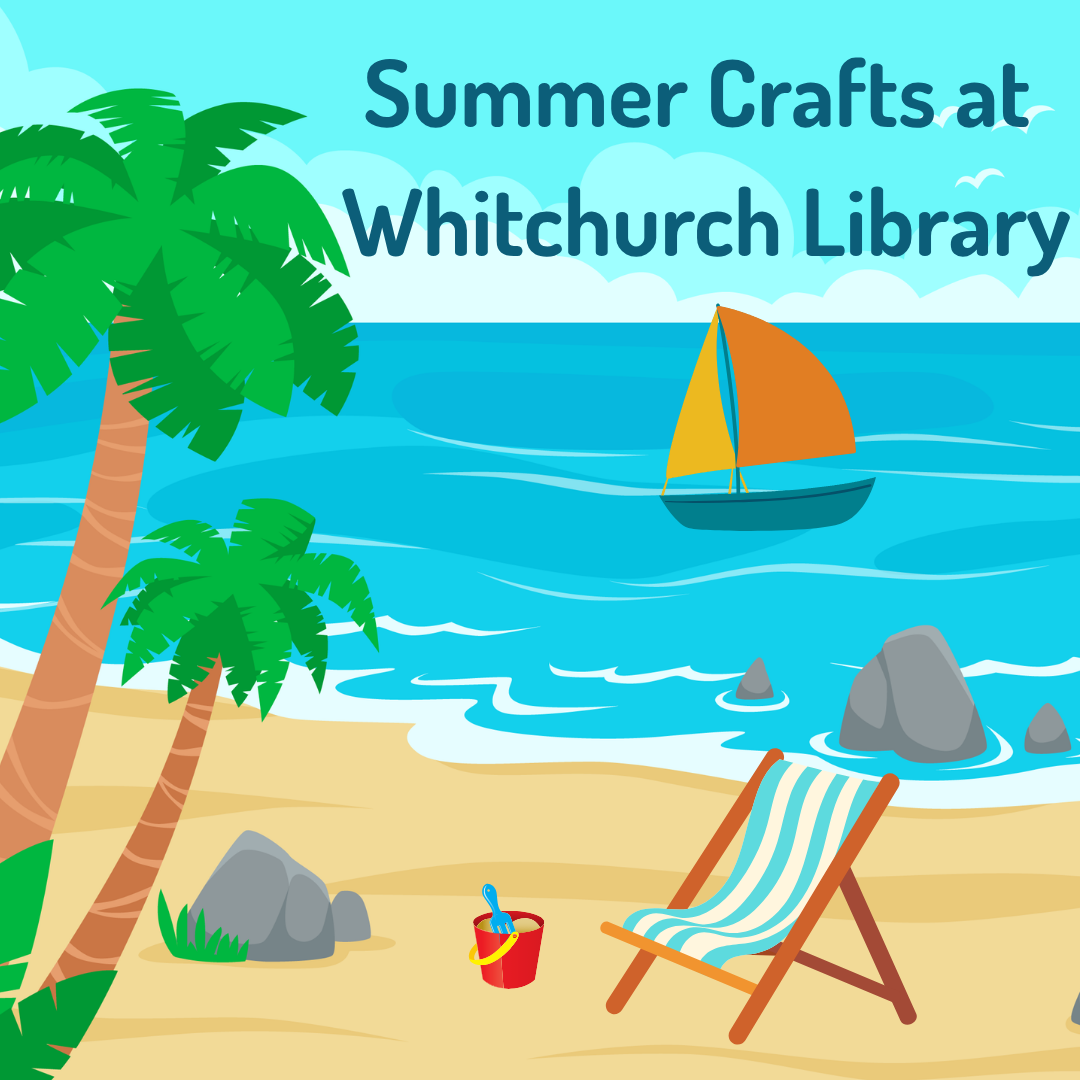 Summer Crafts - Whitchurch Library - Monday 17th August 2026 - 2.00pm