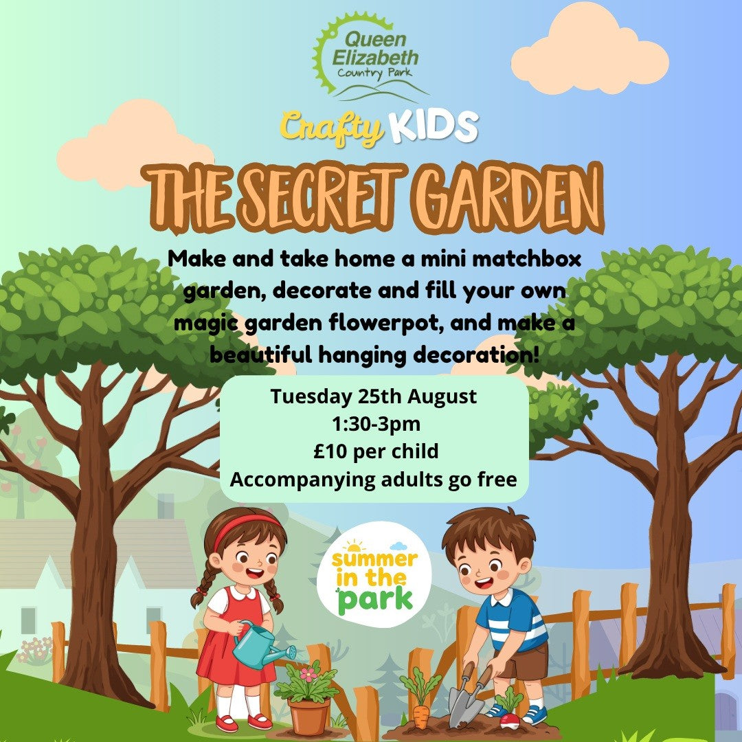 Crafty Kids Secret Garden Workshop at Queen Elizabeth Country Park - Tuesday 25th August 2026 - 1.30pm