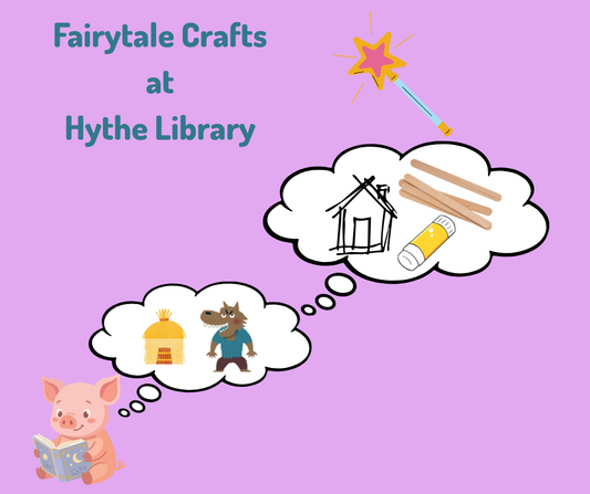 Fairytale Crafts - Hythe Library - Tuesday 26th May 2026 - 11.00am