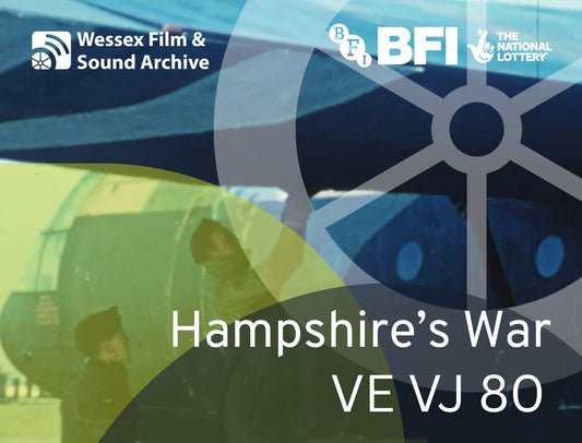 Hampshire’s War: VE VJ 80 - On-site film screening - Thursday 11th December 2025 - 6.00pm