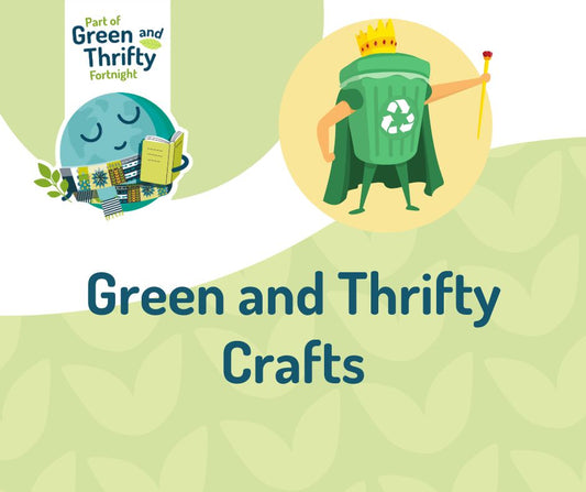 Green and Thrifty Crafts - Totton Library - Tuesday 17th February 2026 - 10.00am