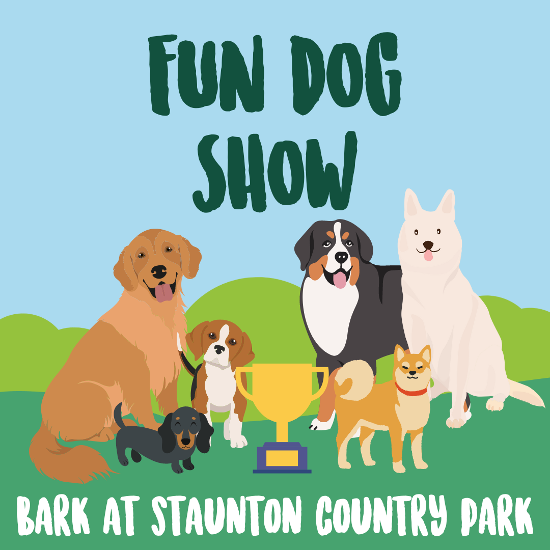 Bark at Staunton Country Park - Fun Dog Show Entry - Sunday 7th September 2025 - 10.00am