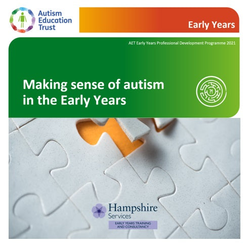 Early Years, Childcare Settings and Childminders in Hampshire - Inclusion Team Making Sense of Autism – Autism Education Trust (AET)  In house training