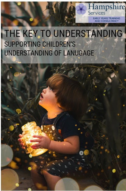 Early Years, Childcare Settings and Childminders in Hampshire - NEW! The Key to Understanding - Face to face