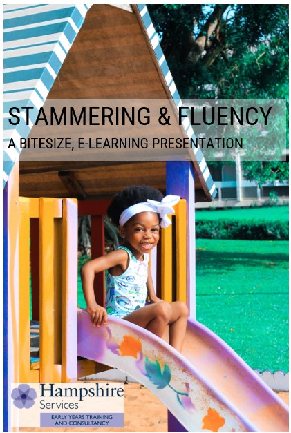 Hampshire Maintained Schools and Nurseries - Stammering and Fluency - a bitesize introduction - E-Learning course