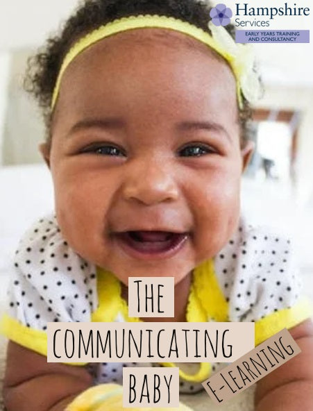 Hampshire Maintained Schools and Nurseries - Babies and Toddlers E-Learning - The Communicating Baby