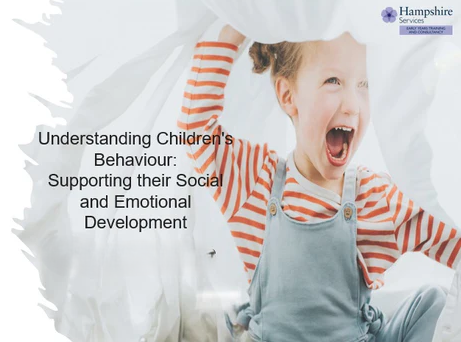 Hampshire Maintained Schools and Nurseries - Inclusion Team Understanding Children’s Behaviour: Supporting their Social and Emotional Development training