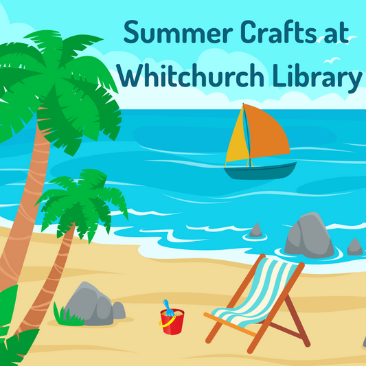 Summer Crafts - Whitchurch Library - Monday 17th August 2026 - 2.00pm
