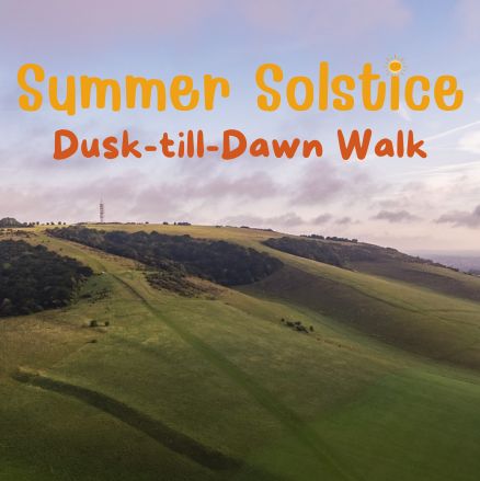 Summer Solstice Dusk-till-Dawn Walk - Friday 20th June 2025