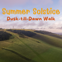 Summer Solstice Dusk-till-Dawn Walk - Thursday 20th June 2024
