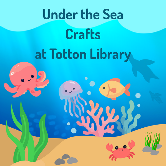 Under the Sea Crafts - Totton Library - Tuesday 11th August 2026 - 10.00am