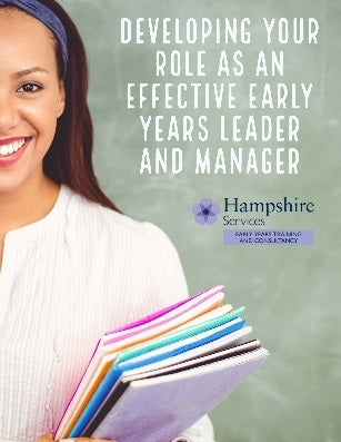 Academies and Independent Schools in Hampshire, Providers from Outside Hampshire and Other Organisations - Self-Guided Learning – New Developing your role as an effective Early Years Leader and Manager